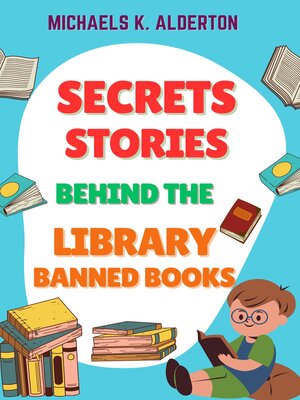 cover image of SECRET STORIES  BEHIND THE BANNED  LIBRARY BOOKS